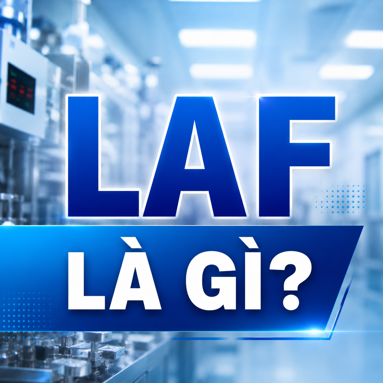 LAF là gì?